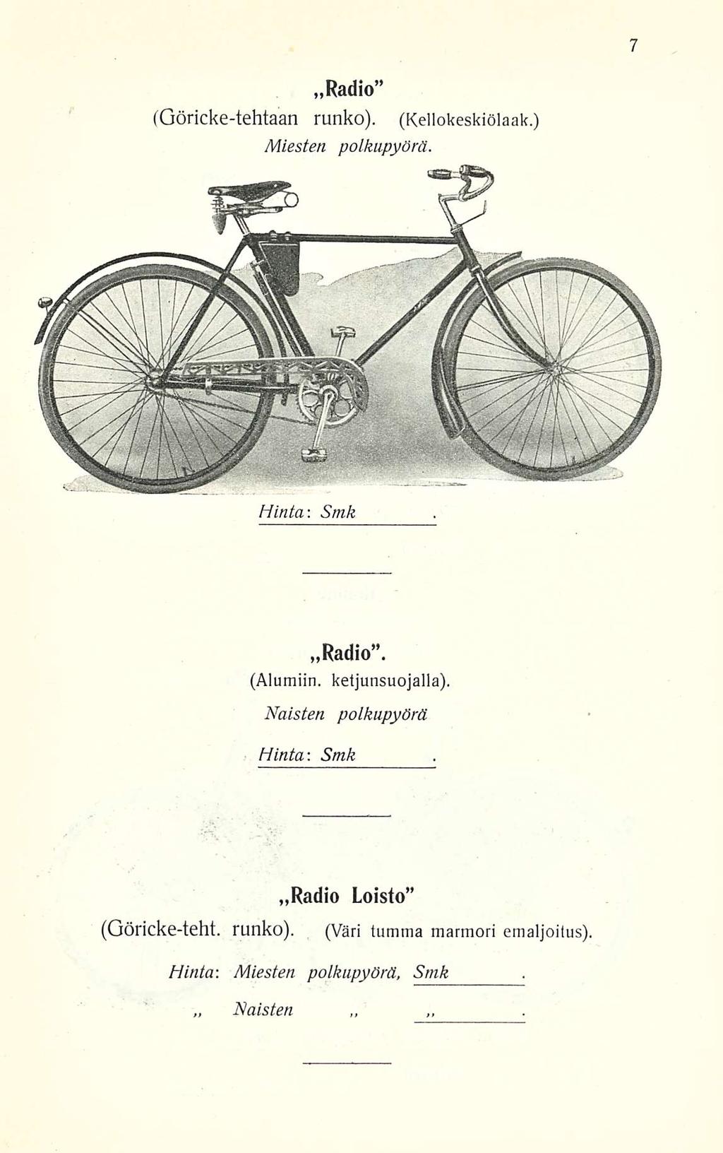 Radio (Göricke-tehtaan runko). (Kellokeskiölaak.) Miesten polkupyörä. Hinta: Radio. (Alumiin. ketjunsuojalla).