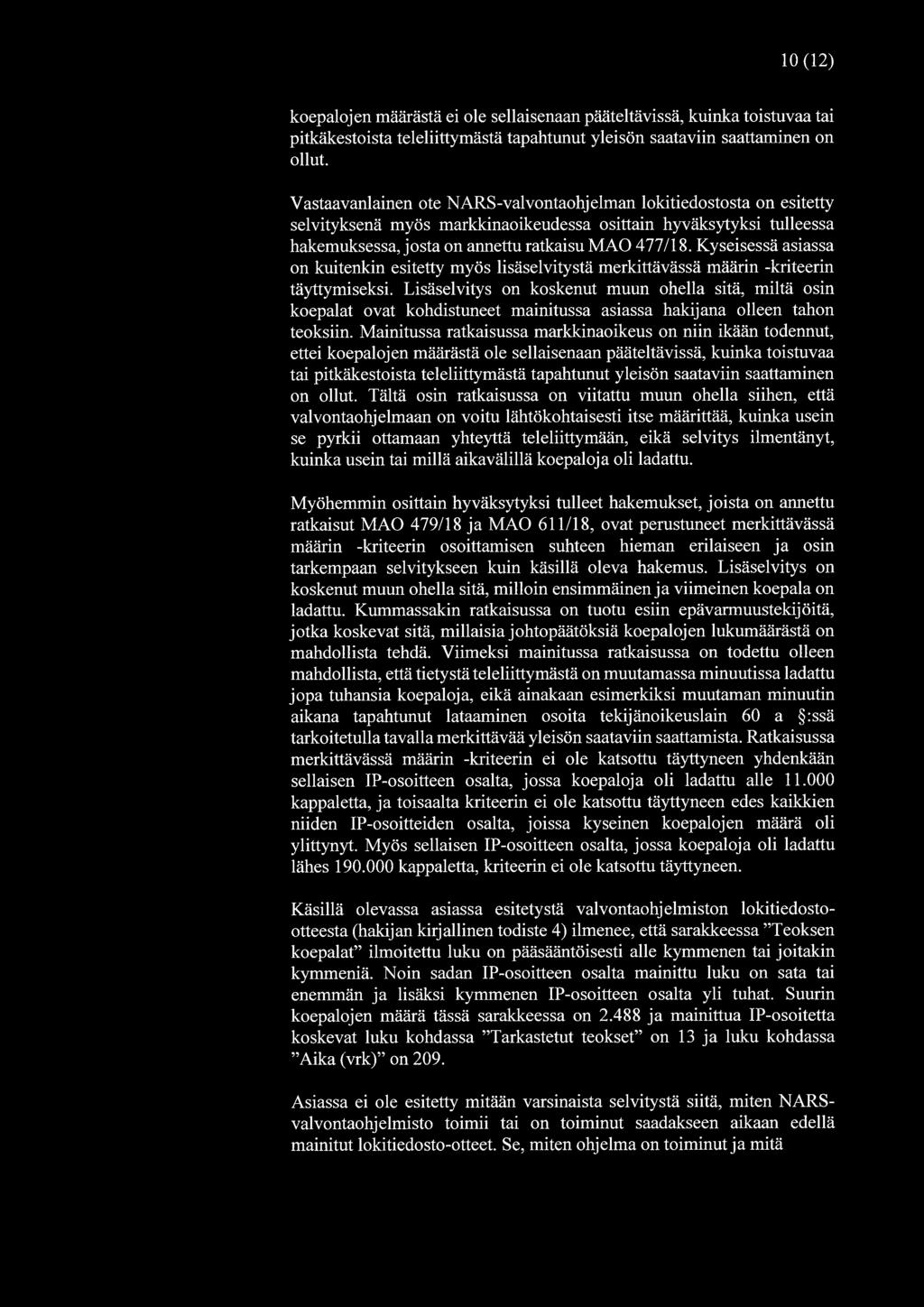 Kyseisessä asiassa on kuitenkin esitetty myös lisäselvitystä merkittävässä määrin -kriteerin täyttymiseksi.