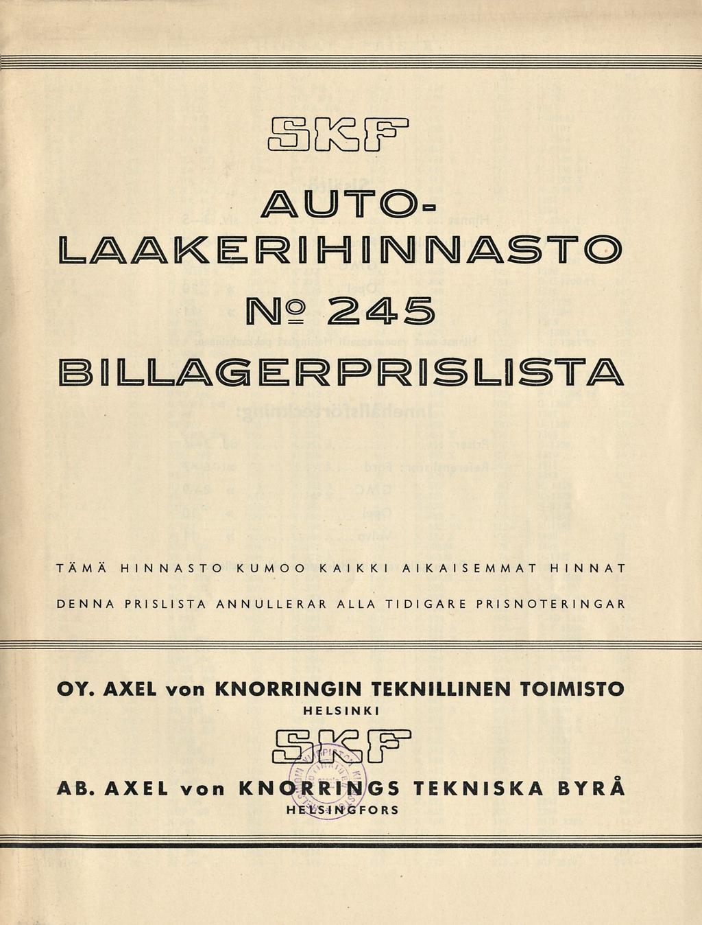 AUTO- LAAKERI H ö UM NASTO IN2 245 BDLLAGERPRIISLIISTA TAMA HINNASTO KUMOO KAIKKI AIKAISEMMAT HINNAT DENNA PRISLISTA ANNULLERAR