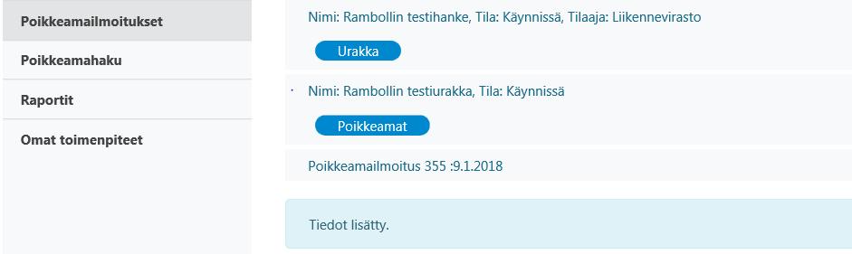 Poikkeamien ilmoittaminen Tallenna Tiedot tallentuvat järjestelmään Tietojen muokkaaminen on mahdollista niin kauan, kun poikkeaman tila ei ole suljettu Poikkeama