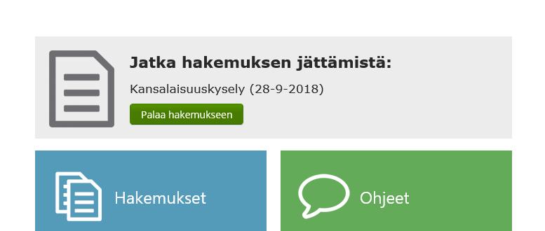 29.1.2019 28 Hakemuksen täyttäminen voidaan jättää kesken ja siihen voidaan palata milloin tahansa