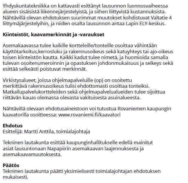 6. Tekninen lautakunta Kaavassa on osoitettu kullekin korttelille kaavassa tarvittavat merkinnät. Tekninen lautakunta ei yksilöi, mistä merkinnät puuttuvat. Kaikki kadut on nimetty.