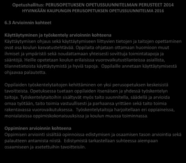 Opetushallitus: PERUSOPETUKSEN OPETUSSUUNNITELMAN PERUSTEET 2014 HYVINKÄÄN KAUPUNGIN PERUSOPETUKSEN OPETUSSUUNNITELMA 2016 6.