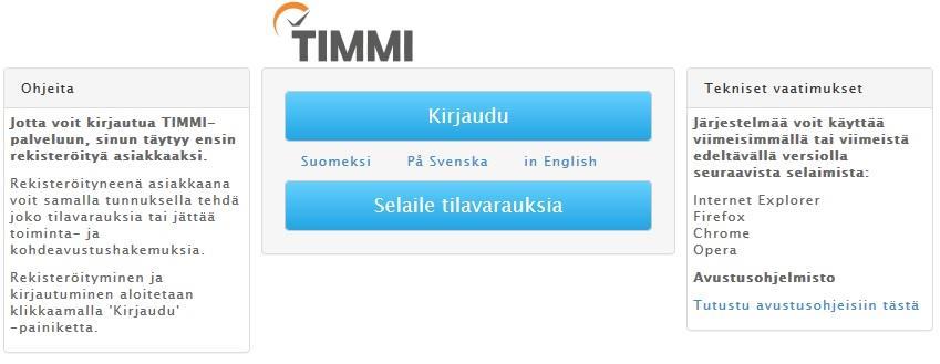 Käyttöohjeet Timmi järjestelmään 1 Timmi järjestelmään rekisteröityminen ja verkkokaupasta ostaminen Timmi tilavarausjärjestelmään siirtyminen Jyväskylän kaupungin käytössä on Timmi tilavaraus- ja