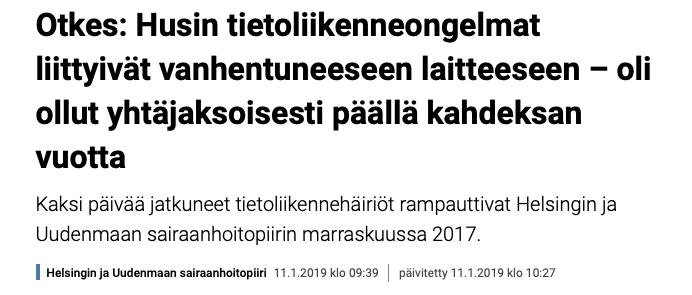 Vanhentunut laite HUS:in riesana Helsingin ja Uudenmaan sairaanhoitopiirissä marraskuussa 2017 ilmenneet tietoliikenneongelmat liittyivät potilastietojärjestelmän