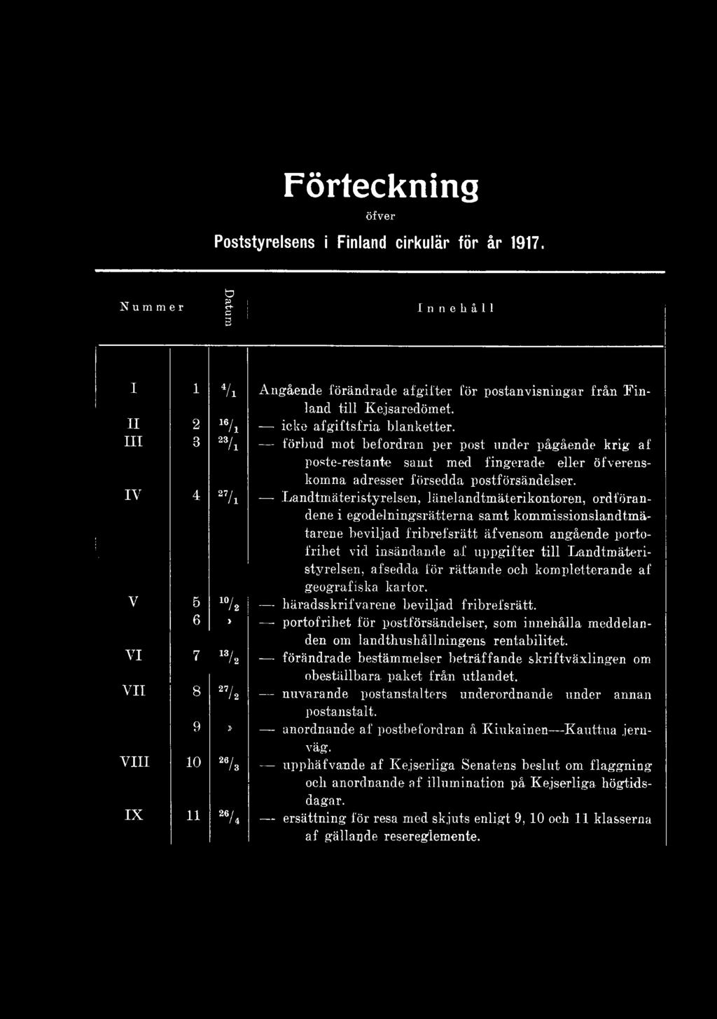 V 5 10/ 2 häradsskrifvarene beviljad fribrefsrätt. 6 > portofrihet för postförsändelser, som innehålla meddelanden om landthushållningens rentabilitet.