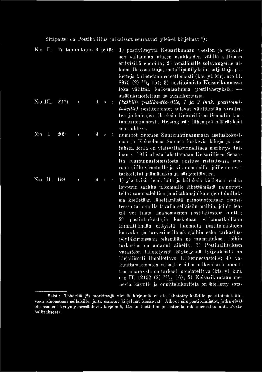 8975 (2) 12/e 15); 3) postitoimisto Keisarikunnassa joka välittää kaikenlaatuisia postilähetyksiä; sisäänkirjoitettuja ja yksinkertaisia. 22*) > 4» : (kaikille postikonttoreille, 1 ja 2 luok.