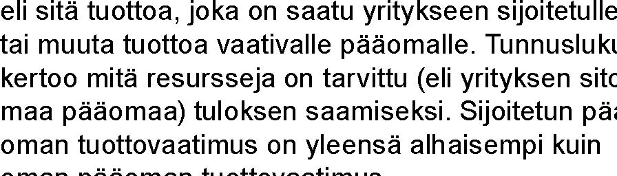 Nettotuloksen tulee olla positiivinen, alle 3 % Heikko Toimintatuotot