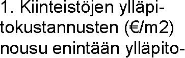Toteutunee 2017 tasolla. linna kustannuksia kuvaavan indeksinousun suuruinen verrattuna .