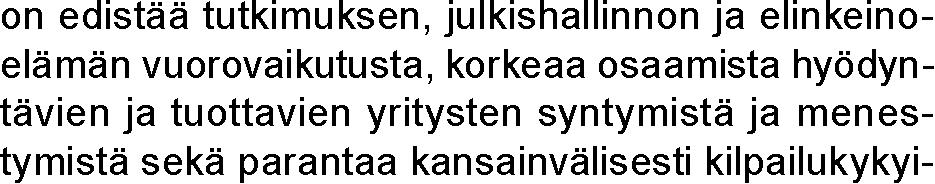 Forum Virium Helsinki Oy 100 % Helsingin kaupungin omistusosuus Hallituksen puheenjohtaja Rinkineva,