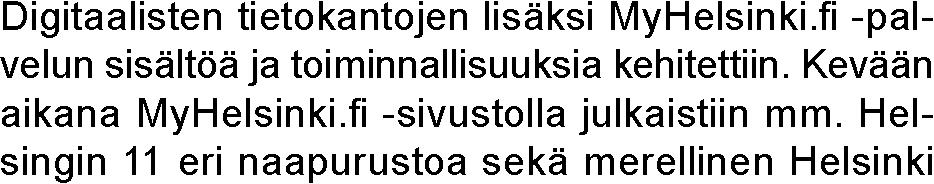 mien rakentumista Helsinkiin. Loppuvuodelle on valria muutoksia.