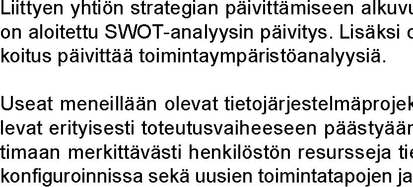 lien omaksumisessa. Koko vuoden 2018 osalta lainojen noston ennustelopussa.