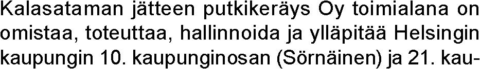 9,7 % Helsingin kaupungin omistusosuus Hallituksen puheenjohtaja Hallituksen varapuheenjohtaja