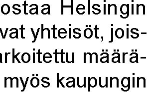 Kaupungin omistaperustuva tarkoitus ja tavoite.