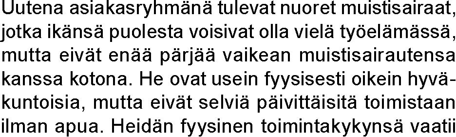 runsaasti. Vuouudistukseen kaupungin kanssa sovittujen linjausten mukaisesti.