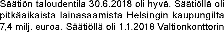 Raportointikaudella muutettiin Pakilakodin 26 laitospaikkaa lyhytaikasipaikaksi.