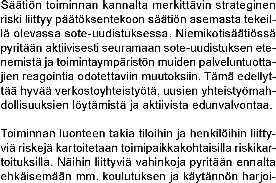 monikansallisiin yrityksiin. kossa supistumaan ja niiden merkitys kaventumaan, tusten avulla. vastuuturva, jonka pohjalta korvataan vakuutusehtojen mukaisesti aiheutettu taloudellinen vahinko.