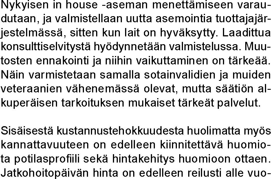 Geriatristen na kaupungin palveluverkkoa ei ole edennyt toivotulla tavalla, ja edes 2-3