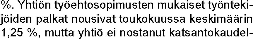 Lievonen, Kirsi-Marja Sarekoski, Kimmo Sonkeri, Outi Enroos, Asta Vatka, Mikko strategian toteutumisen kannalta.