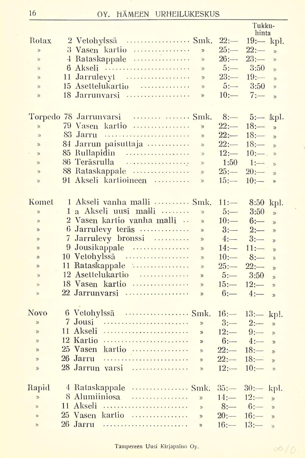 Tukkuhinta Rotax 2 Vetohyilssä Smk.
