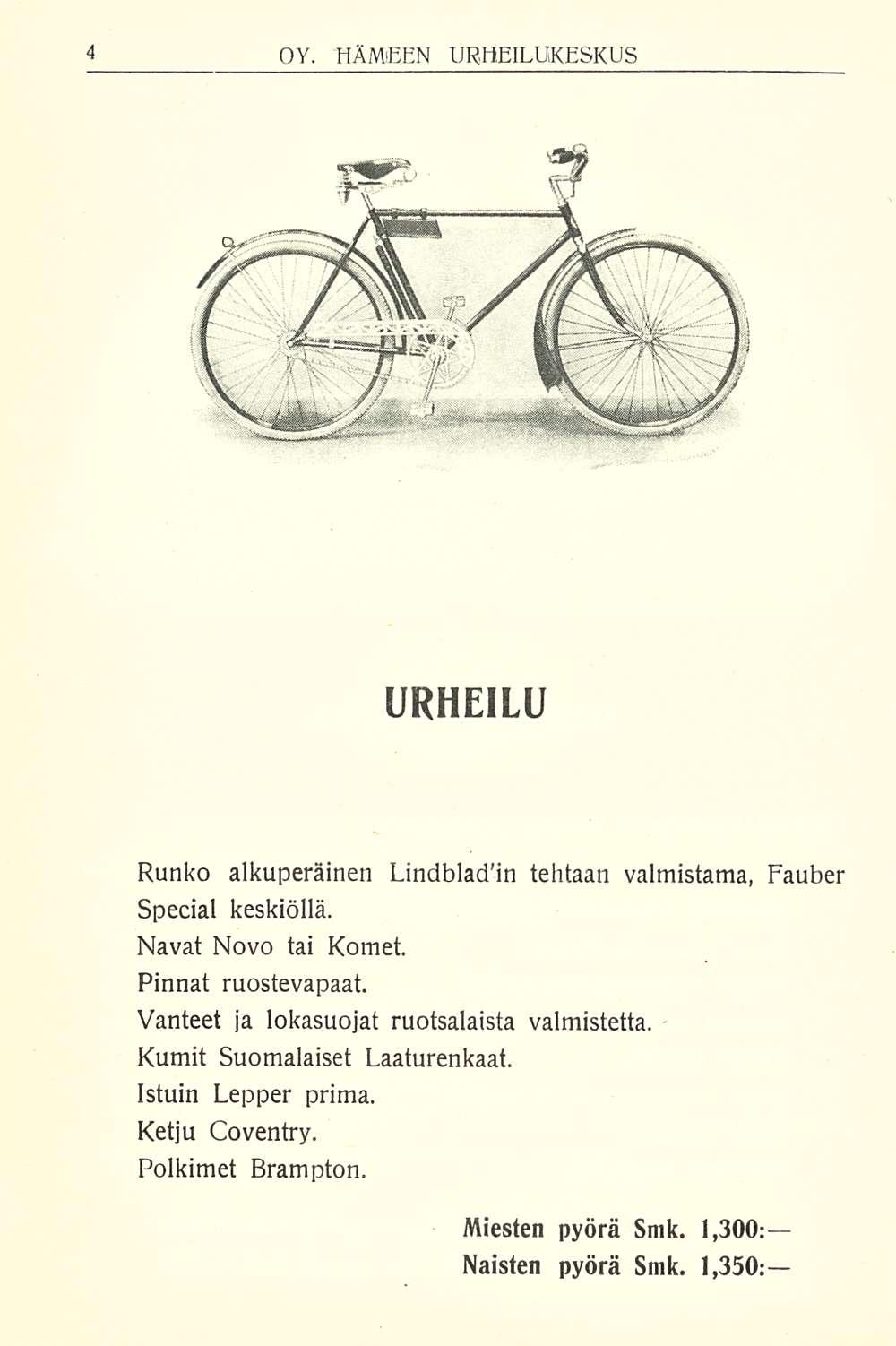 URHEILU Runko alkuperäinen Lindbladin tehtaan valmistama, Fauber Special keskiöllä. Navat Novo tai Komet. Pinnat ruostevapaat.