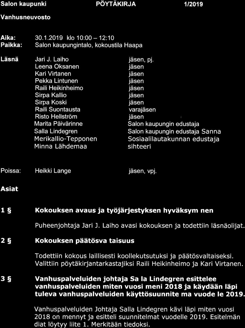 sa 0 Salon kaupunki Vanhusneuvosto pöyrärcnta 112019 Aika: Paikka: 30.1.2019 klo 10:00-12:10 Salon kaupungintalo, kokoustila Haapa Läsnä Jari J.