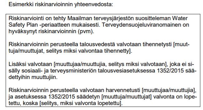 7 a Riskinarvioinnin hyväksyminen (2/4) 4. luettelo tunnistetuista riskeistä, joista voi aiheutua vedenjakelualueella jaettavan talousveden saastumista 5.