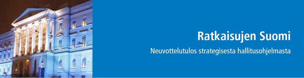 Ylätasn tavitteita hallitushjelman painpistealueet ja kärkihankkeet Työllisyys ja kilpailukyky Osaaminen ja kulutus Hyvinvinti ja terveys Bitalus ja puhtaat ratkaisut Digitalisaati, kkeilut ja nrmien