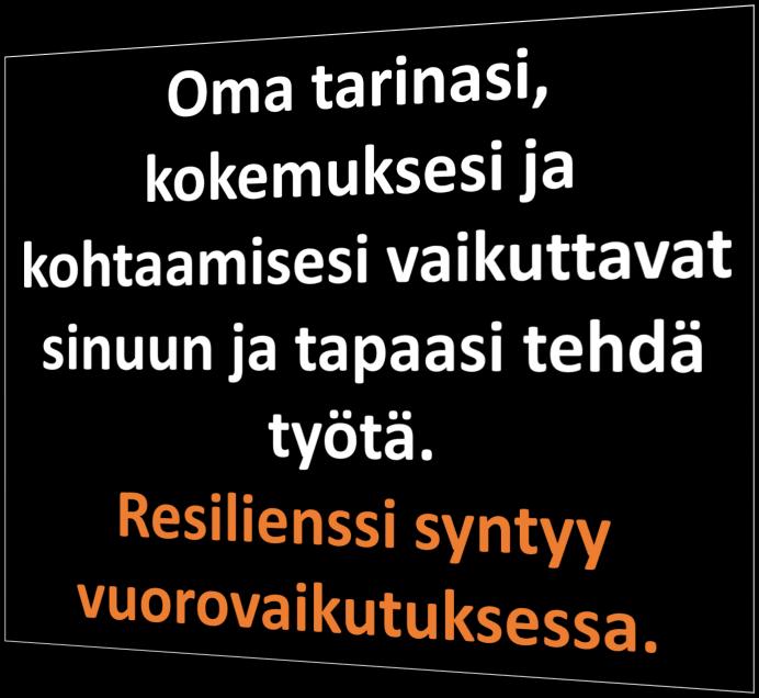 3 Minun "Teille on tarinani, tuttua, kokemukseni ja sellaisen kohtaamiseni