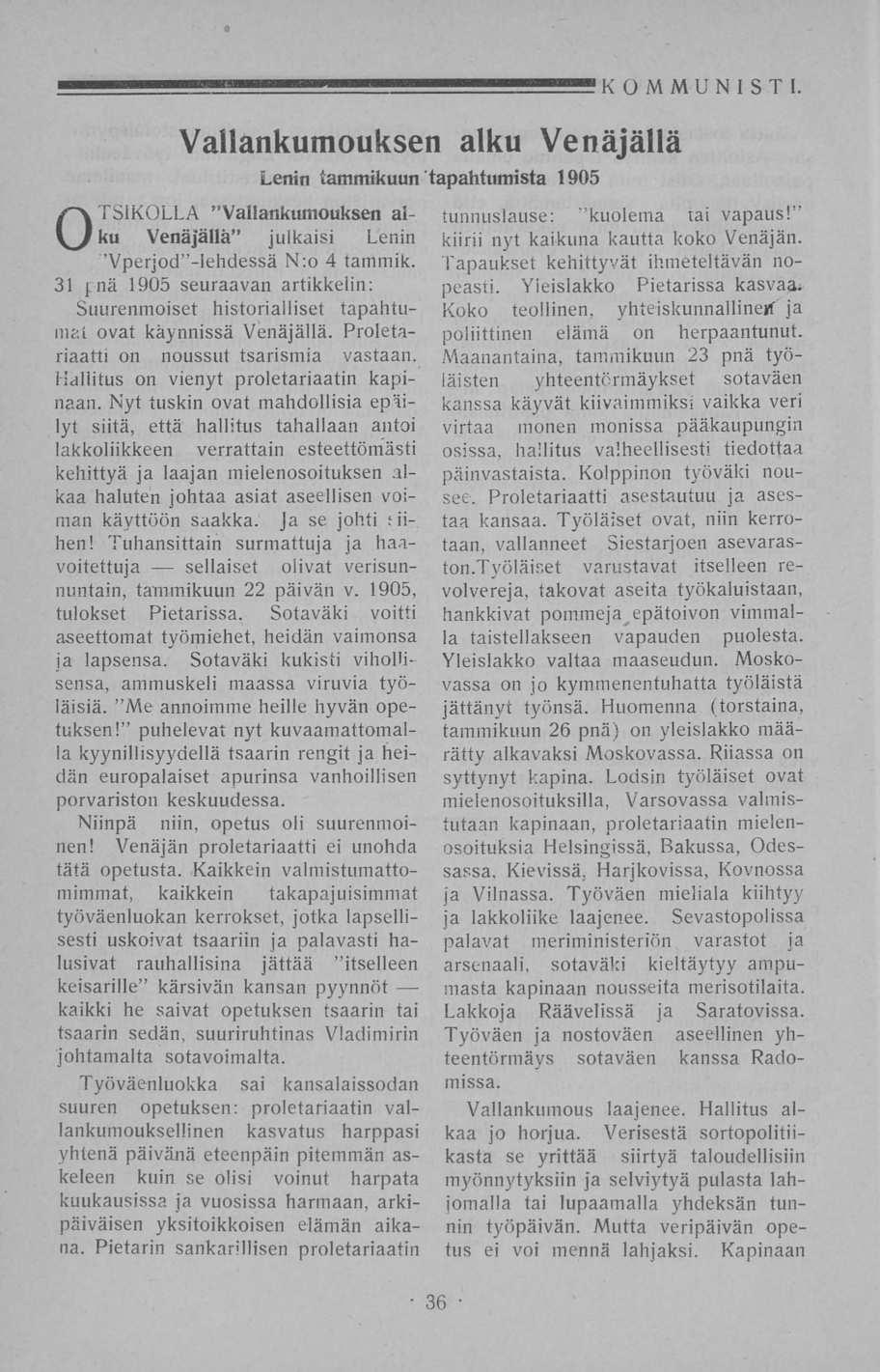 OTSIKOLLA Vallankumouksen alku Venäjällä Lenin tammikuun tapahtumista 1905 "Vallankumouksen alku Venäjällä julkaisi Lenin Vperjod -lehdessä N:o 4 tammik.