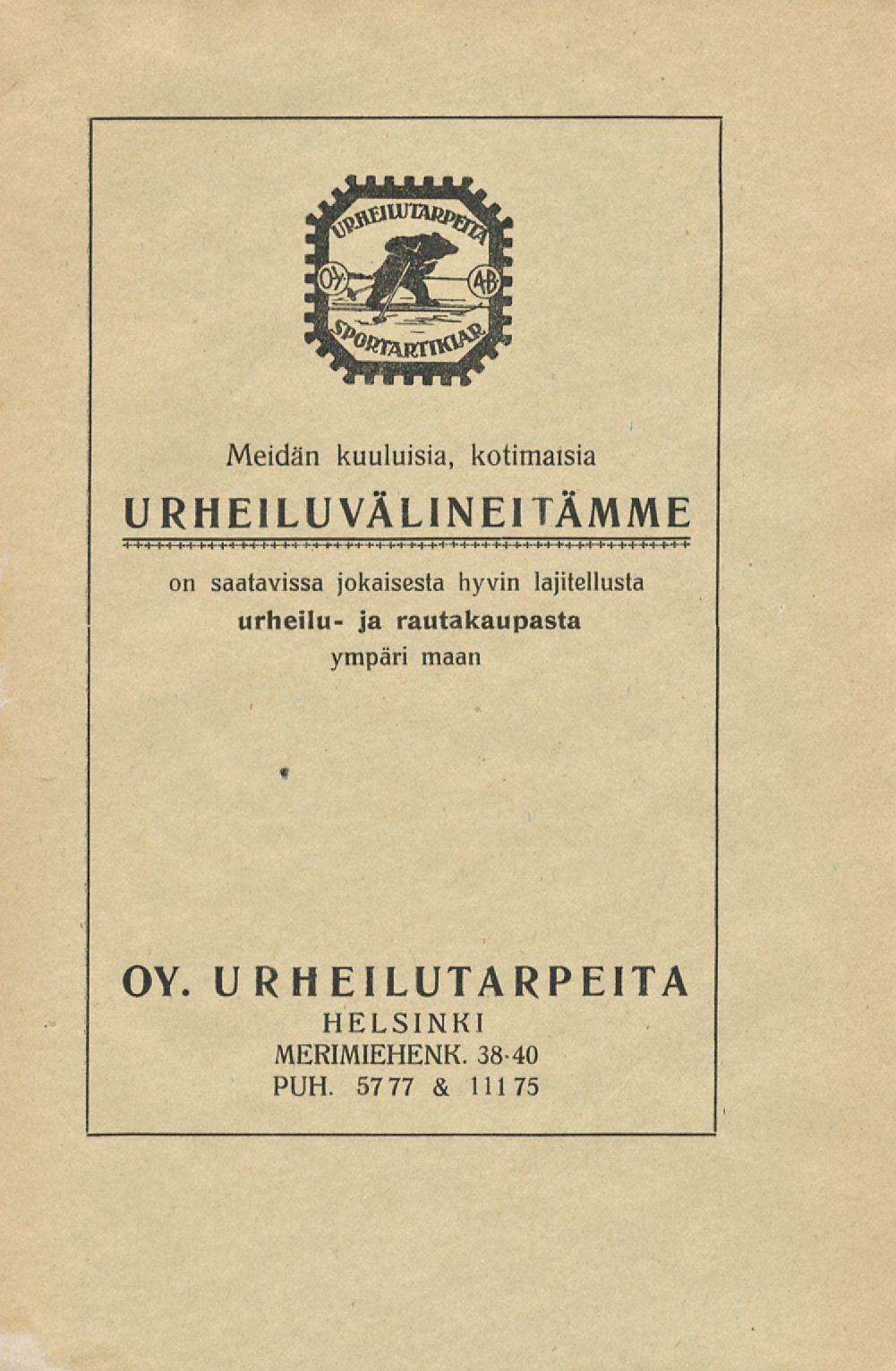 Meidän kuuluisia, kotimaisia UR H EIL UVÄ L I N E I TÄM M E on saatavissa jokaisesta hyvin lajitellusta