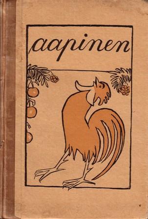 10. TARKIAINEN, Viljo Aapinen. V. Tarkiainen. Kuvittanut T. K. Sallinen. Esillä 3. painos. Valistus 1921. 1. painos ilmestynyt 1910.