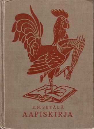 13. SETÄLÄ, E. N. Veikon ja siskon aapiskirja. E. N. Setälä. Kuvittanut linoleumikaiverruksilla Eric O. W. Ehrström. 1 : Aakkoset. Esillä Koulupainos. Otava 1930. 1. painos ilmestynyt 1929.