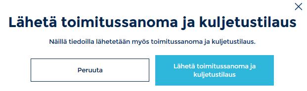 vielä toistaiseksi valmis kuljetusliikkeiden kanssa). Lähetys vahvistetaan vielä klikkaamalla painiketta Lähetä toimitussanoma ja kuljetustilaus.