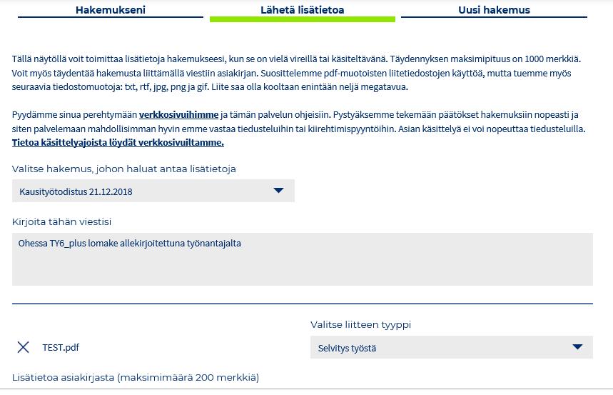 Lisäselvitysten lähettäminen Jos et muistanut liittää kaikkia tarvittavia