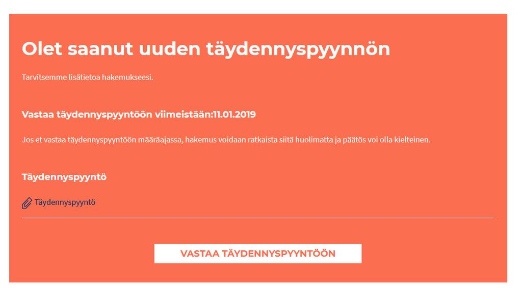 Täydennyspyynnöt Maahanmuuttovirasto saattaa pyytää lisäselvityksiä hakemuksen