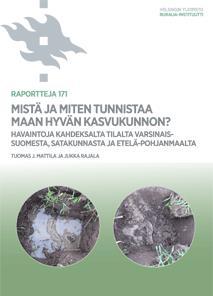 Lisätietoja Mattila ym: Mistä ja miten tunnistaa maan hyvän kasvukunnon? HY, Ruralia-instituutti.