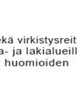 2013) ). Selvitys sisältää maankäytön, liikenteen, logistiikan sekä kaupan selvityksen (T. Santasalo). 5 Miten ja mitä vaikutuksiaa arvioidaan?