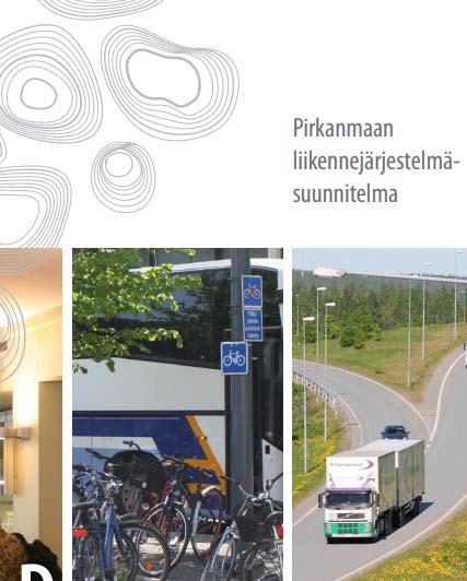 Pirkanmaan liikennejärjestelmäsuunnitelman päivitys Edellinen suunnitelma valmistunut v.