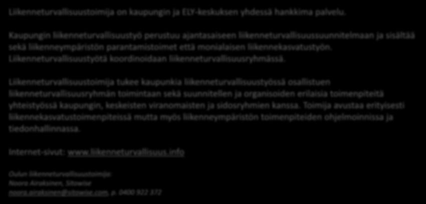 erilaisia toimenpiteitä yhteistyössä kaupungin, keskeisten viranomaisten ja sidosryhmien kanssa.