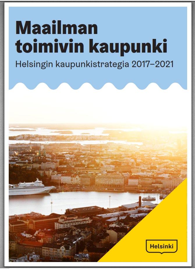 Helsingin kaupunkistrategia 2017-2021 Kaupunki hillitsee rakentamisen kustannuksia ja tiivistää kaupunkirakennetta siirtymällä kilpailukykyään ja