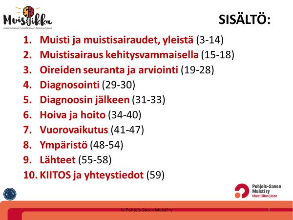 MUISTIKKA-hanke, UUTISKIRJE KOOSTE 2016-2018 Kuinka etenimme hankkeessa Hankkeen pilotointi malli MUISTIKKA-hanke jalkautui Pohjois-Savon alueen asumisyksiköihin, joista saimme pilottiyksiköt