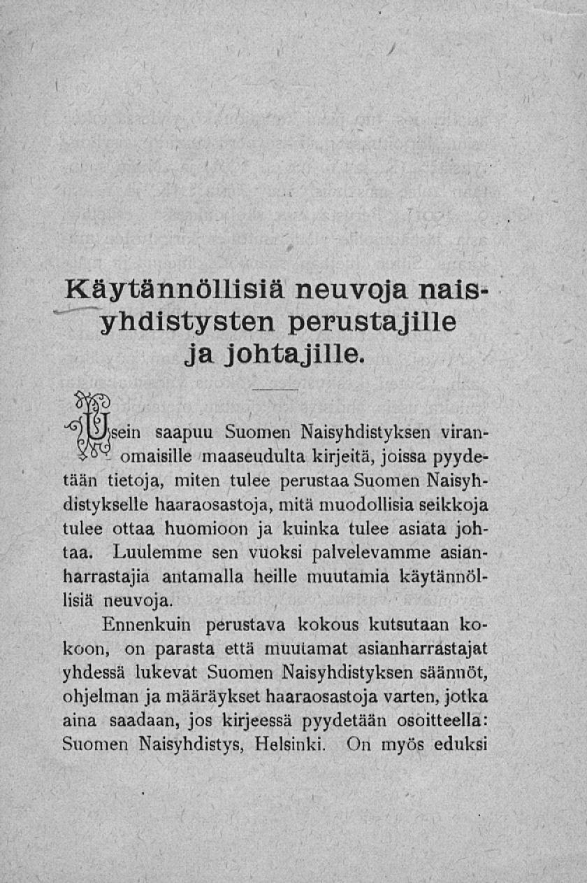 Käytännöllisiä neuvoja naisyhdistysten perustajille ja johtajille. "'vlijjsein saapuu Suomen Naisyhdistyksen viran-?