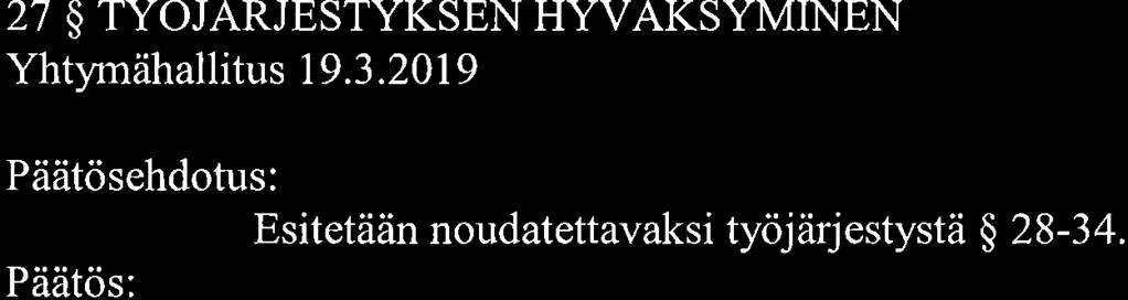 tarkastusaika ja nähtävillä pito: Pöytäkirjan tulee olla tarkastettu 25.3.