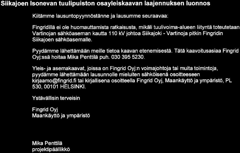 Fingridin Siikajoen sähköasemalle. Pyydämme lähettämään meille tietoa kaavan etenemisestä.