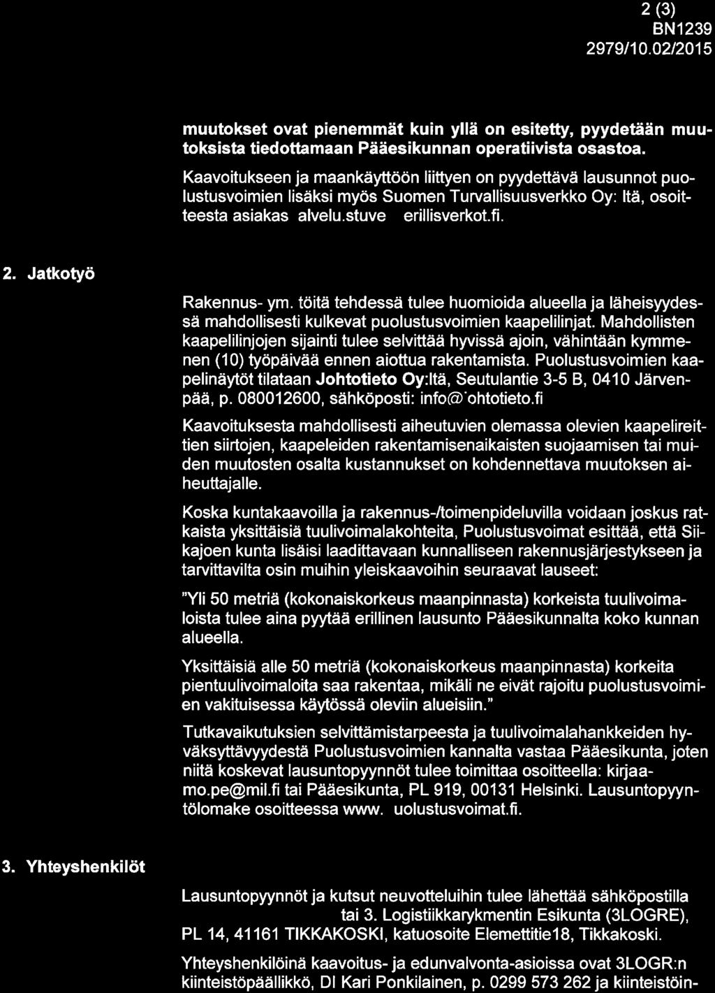 3. Logistiikkarykmentti Esikunta TIKKAKOSKI Lausunto 2(3) BN1239 2979/10.