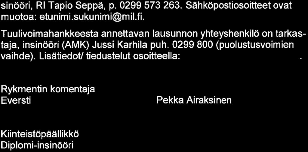 3. Logistiikkarykmentti Esikunta TIKKAKOSKI Lausunto 3(3) BN1239 2979/10.02/2015 sinööri, Rl Tapio Seppä, p.