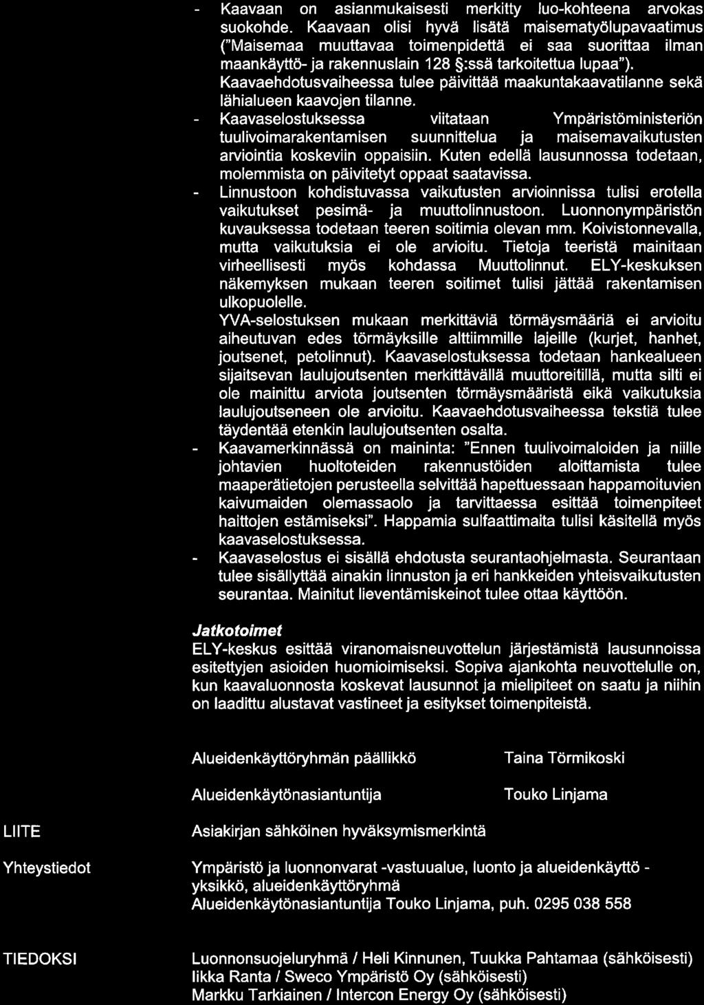 Kaavaan on asianmukaisesti merkitty luo-kohteena arvokas suokohde.