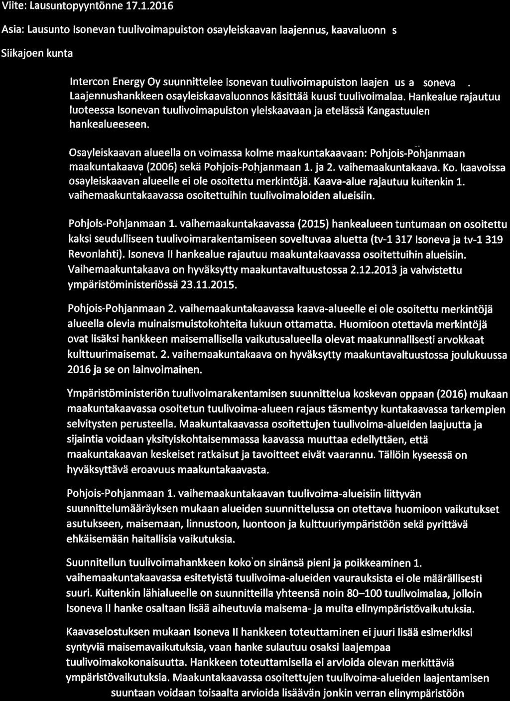 .. /... 2,)...,... g.. Intercon Energy Oy suunnittelee Isonevan tuulivoimapuiston laajeln us a soneva. Laajennushankkeen osayleiskaavaluonnos käsittää kuusi tuulivoimalaa.