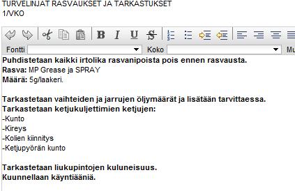 23 Reitteihin sisällytetään laitteiden voitelun lisäksi tarkastuksia.